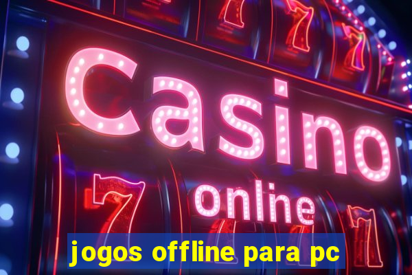 jogos offline para pc